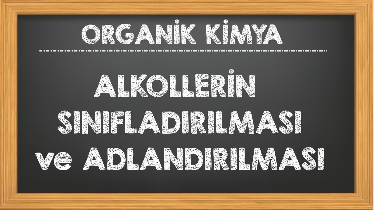 22. Alkollerin Sınıflandırılması ve Adlandırılması Organik Kimya AYT YKS Kimya