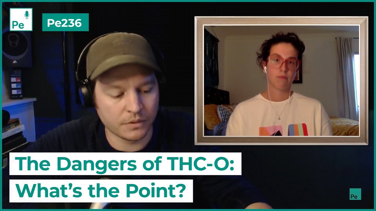Is THC-O Worth Trying? - Pe236 Clip