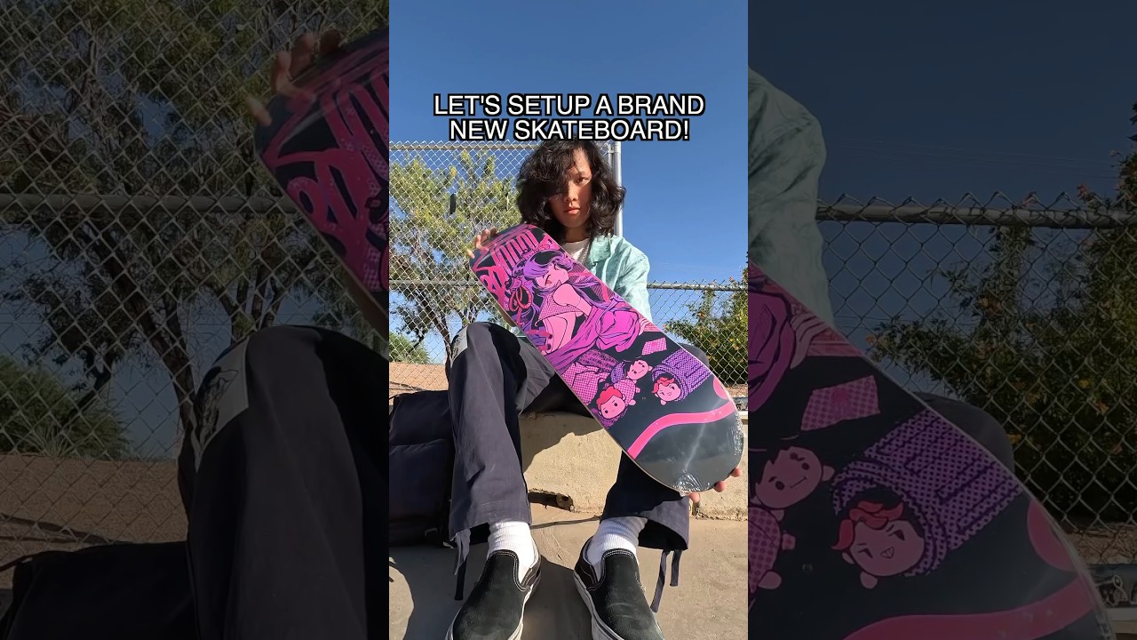 Let&rsquo;s Setup A Brand New Skateboard!