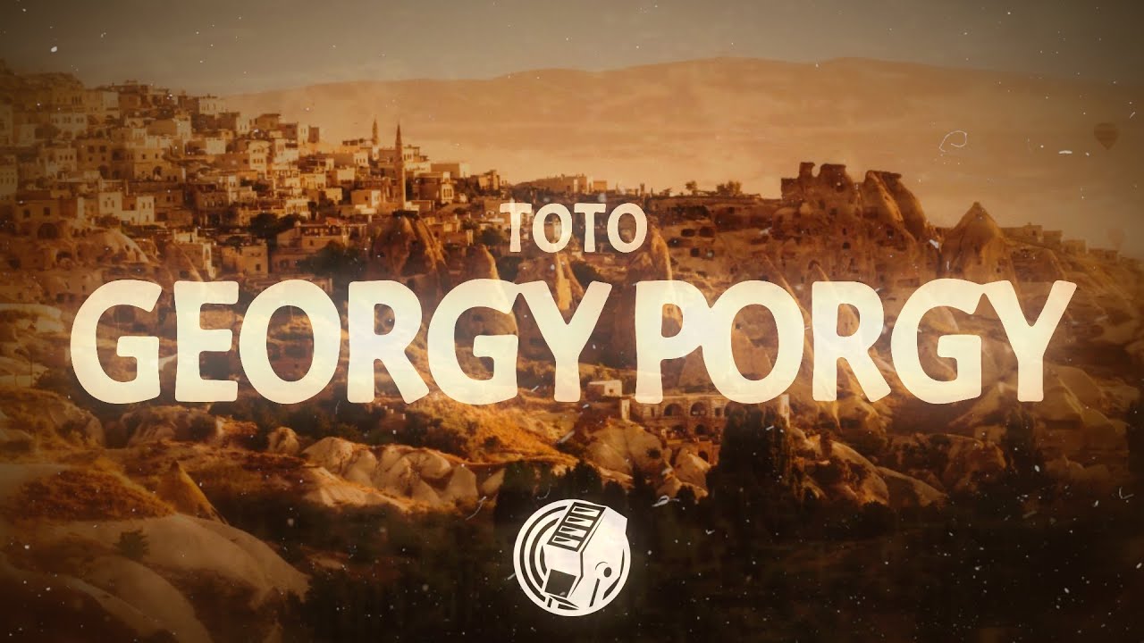 TOTO - Georgy Porgy (Lyrics)