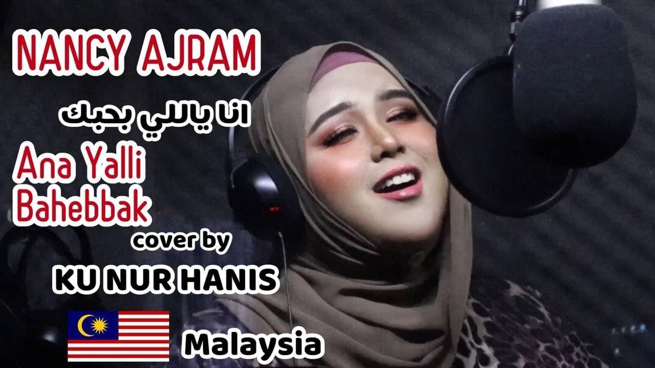 Ana Yalli Bahebbak | cover by Ku Nur Hanis