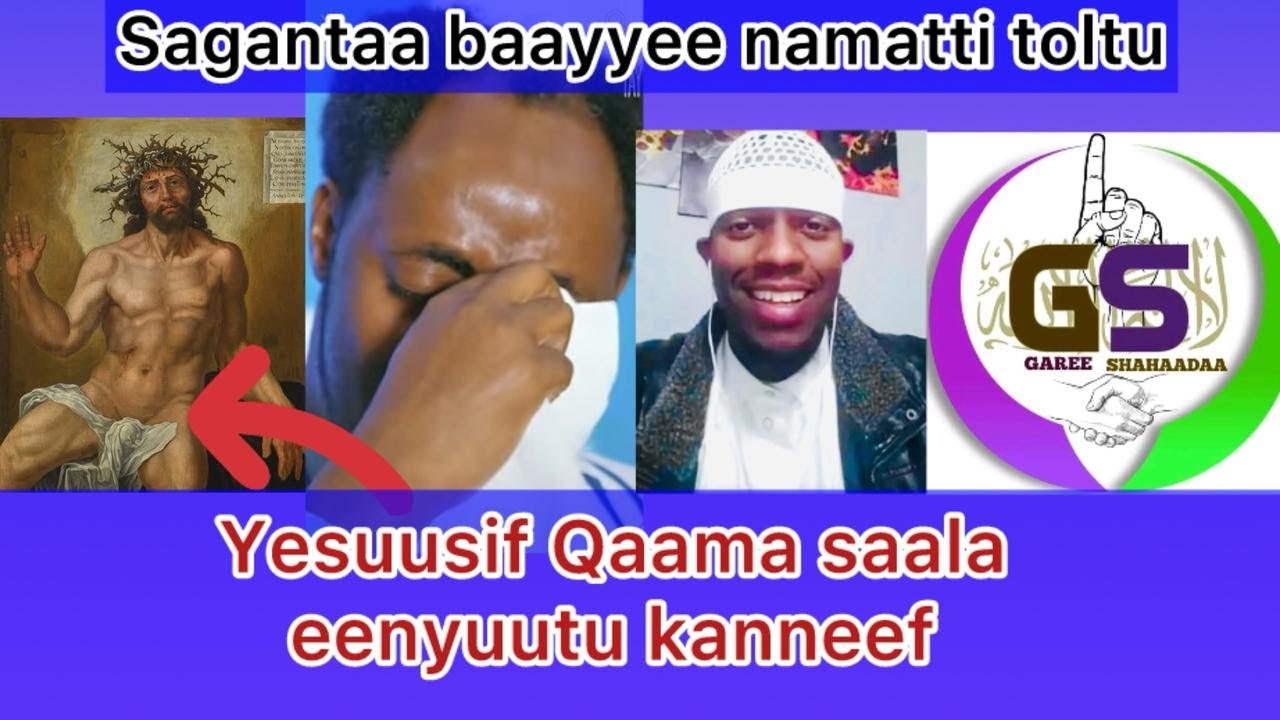 Qaama Saala Yesuusiif eenyutu kannee? Sagantaa addaa (Garee Shahaadaa)