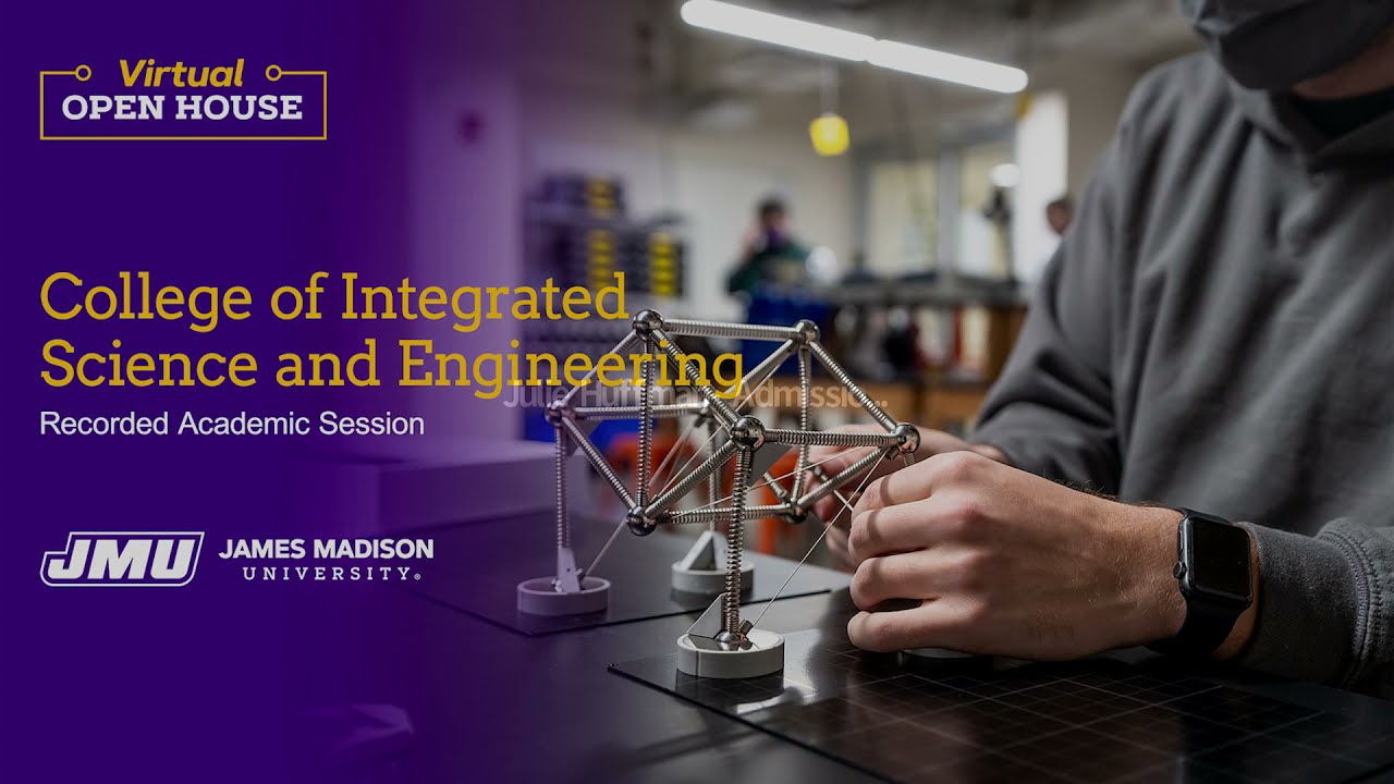 2021 JMU Virtual Open House - College of Integrated Science and Technology