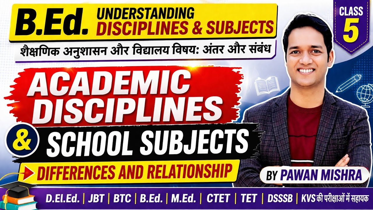 Academic Disciplines and School Subjects | Understanding Disciplines and Subjects B.Ed. Notes