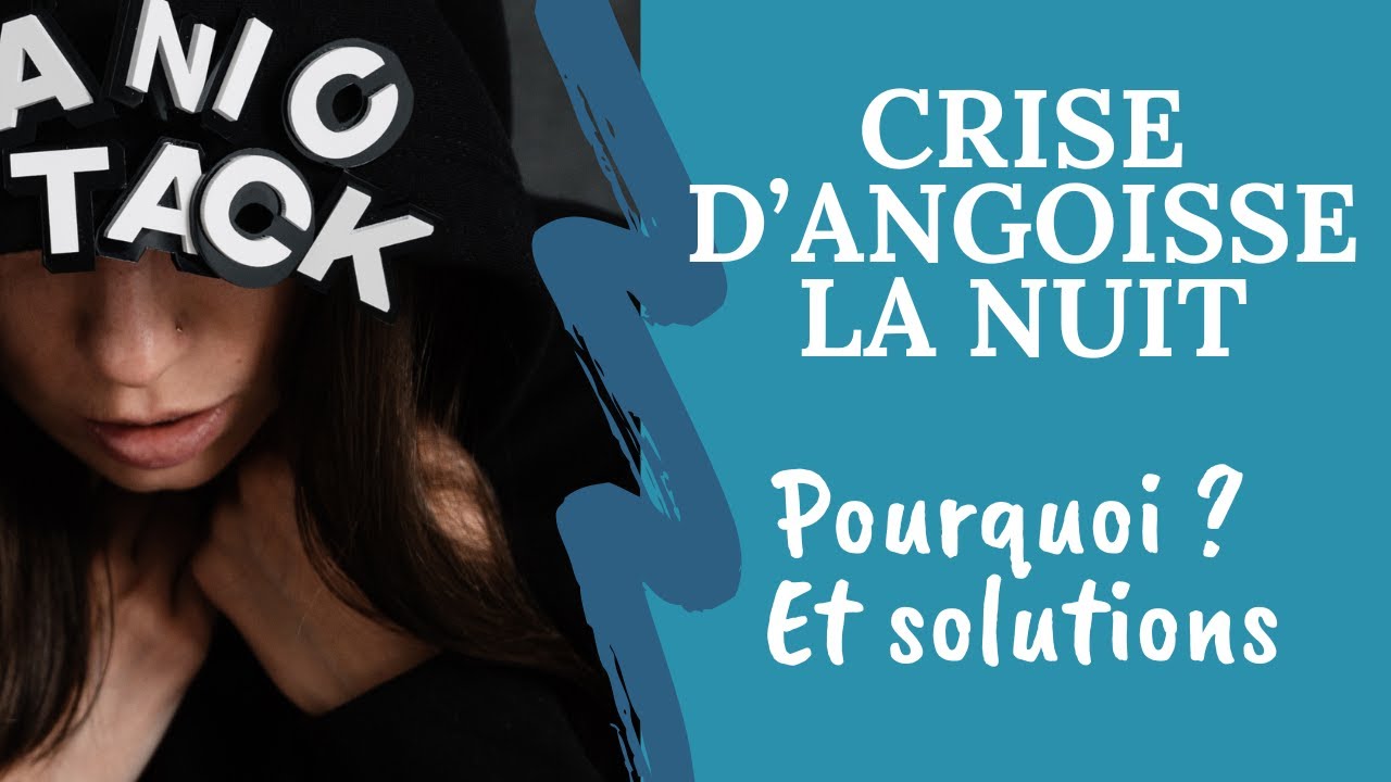 Crise d'angoisse la nuit : pourquoi ? Et comment les calmer ?