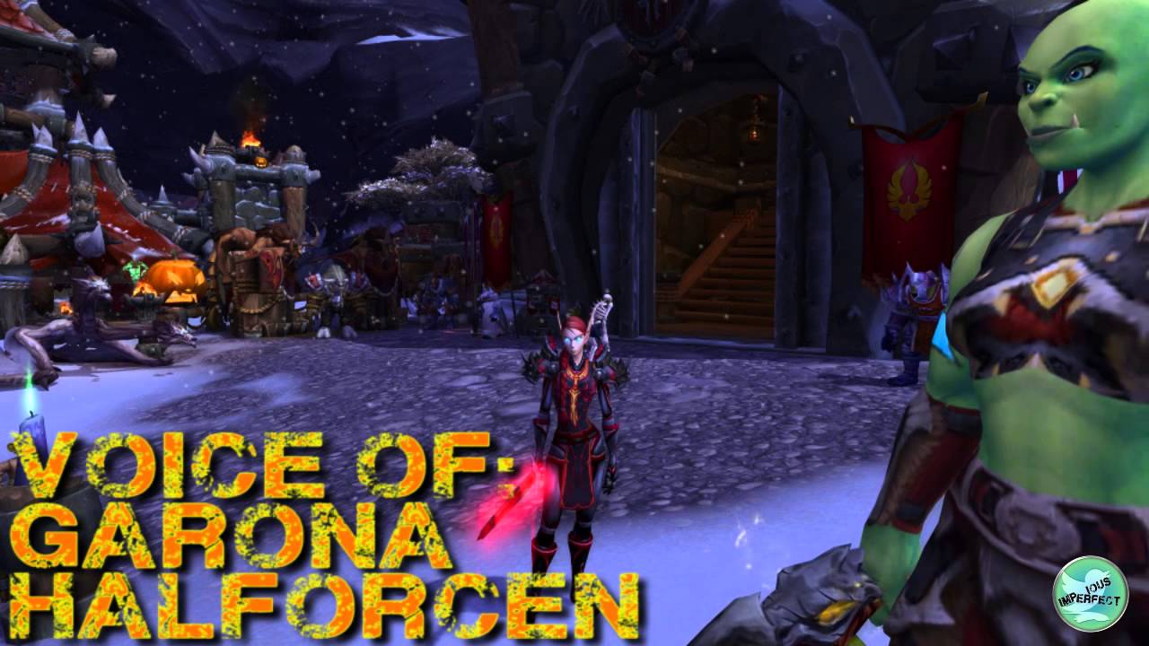 Voices of: Garona Halforcen