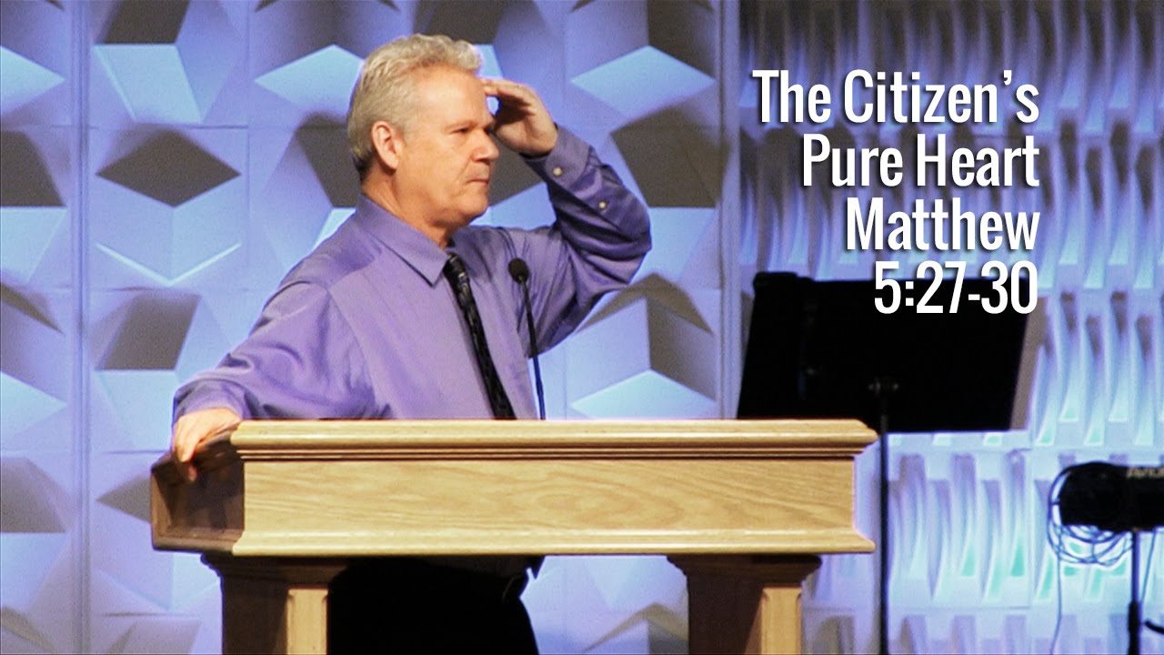 Matthew 5:27-30, The Citizen’s Pure Heart