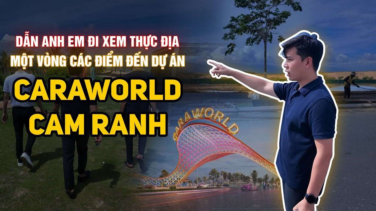 Dẫn anh em đi xem thực địa một vòng các điểm đến dự án CaraWorld Cam Ranh