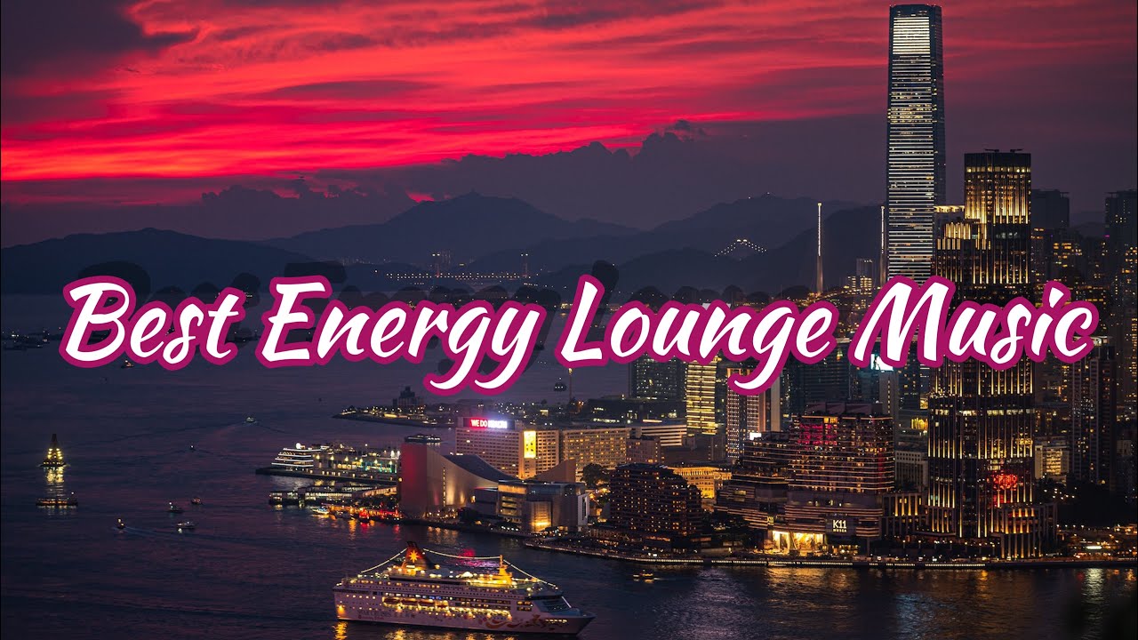 BEST ENERGY LOUNGE Music