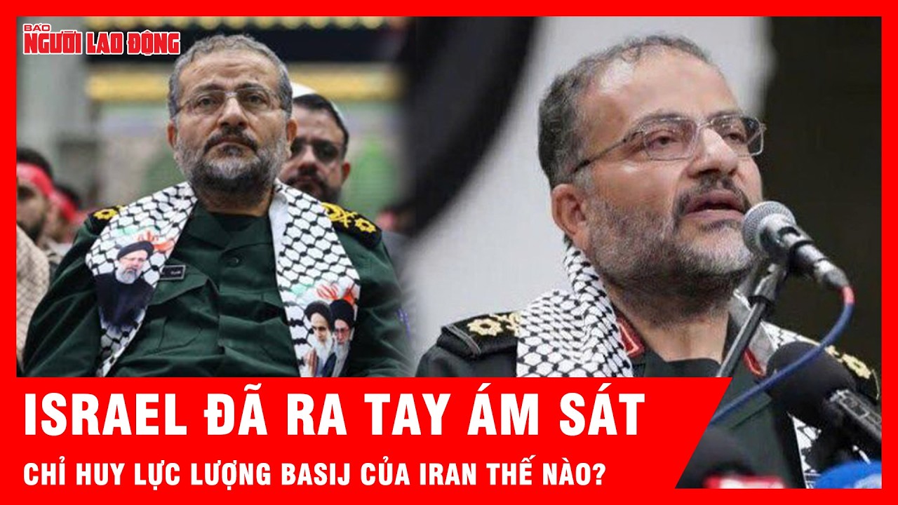 Hé lộ kịch bản ám sát chấn động nhắm thẳng vào chỉ huy lực lượng Basij của Iran | Tin tức