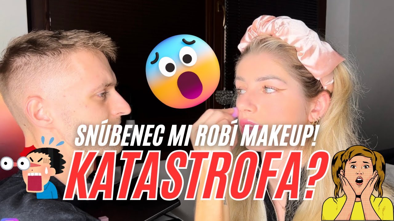 VÝZVA! Snúbenec mi robí make-up prvýkrát – čo sa mohlo pokaziť?