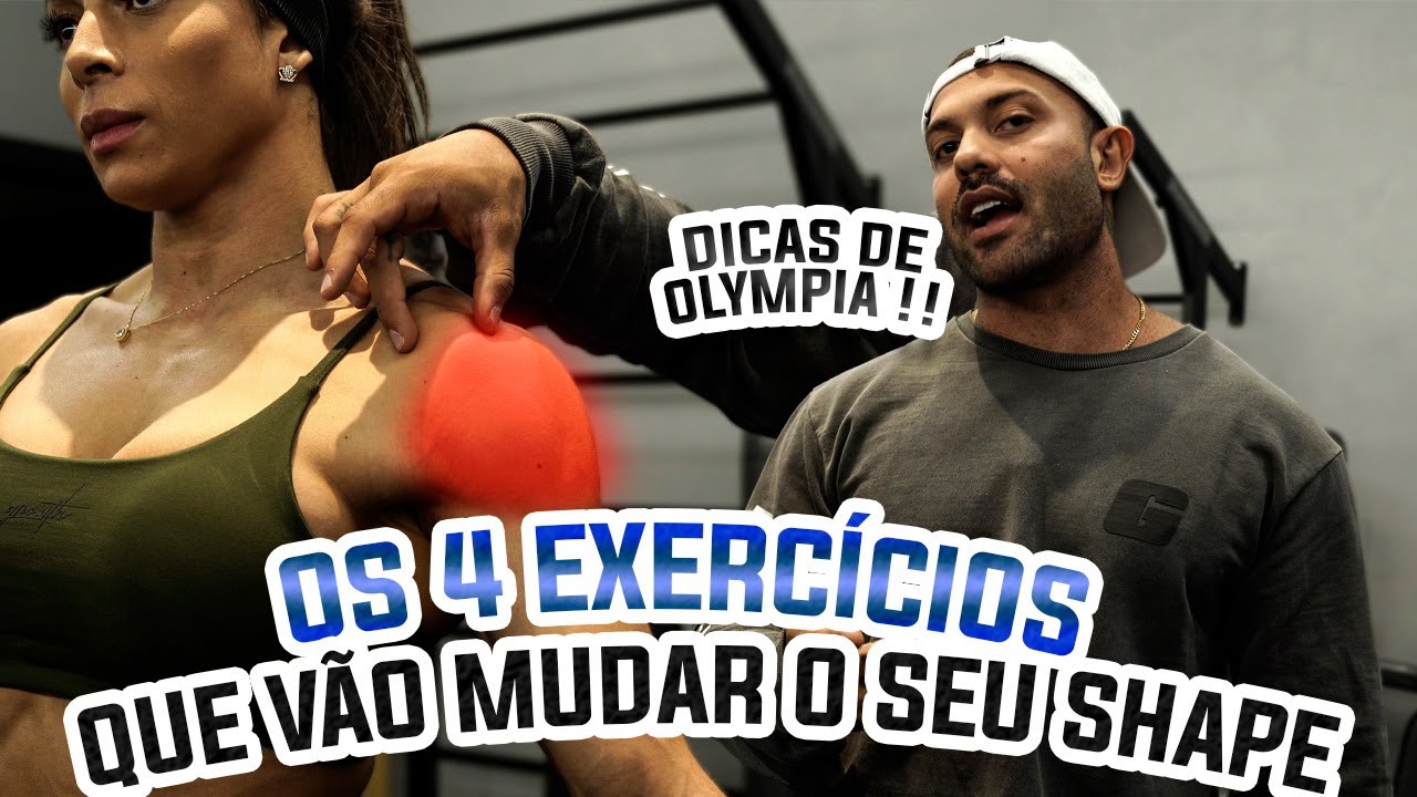 OS 4 EXERCÍCIOS QUE VÃO MUDAR O SEU SHAPE - SEGREDOS DE OLYMPIA !!