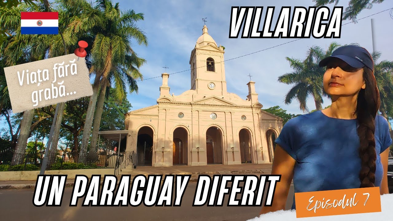 Villarrica, Paraguay: viață locală și fără grabă + Experiența la frizer local | S1, EP7 | Nomadica