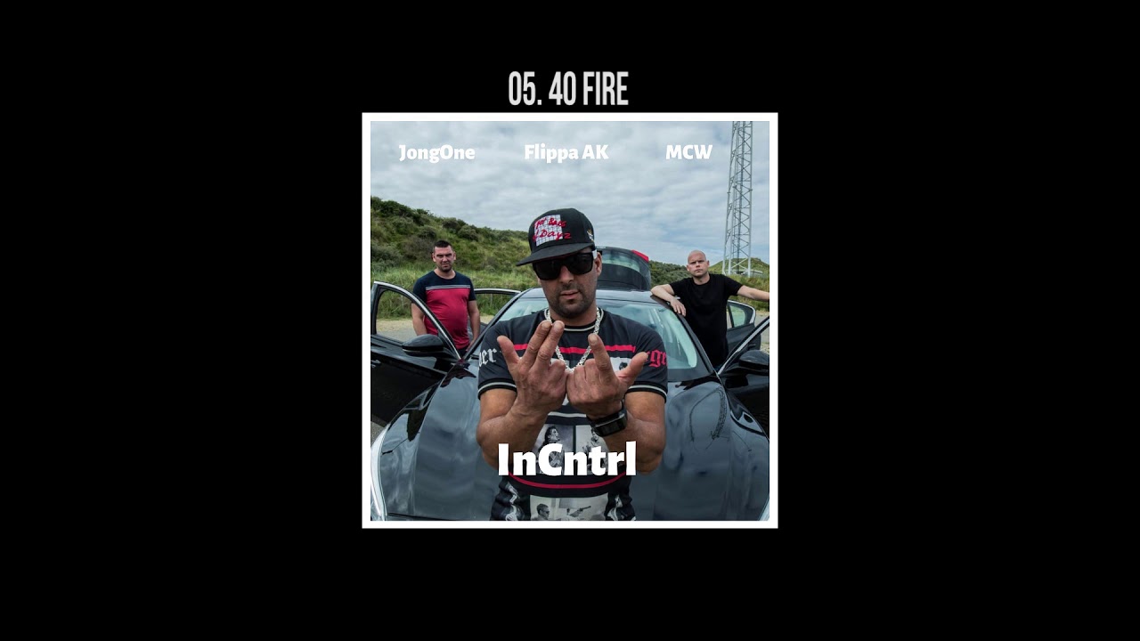 05. Flippa AK & MCW Ft. JongOne - 40 Fire