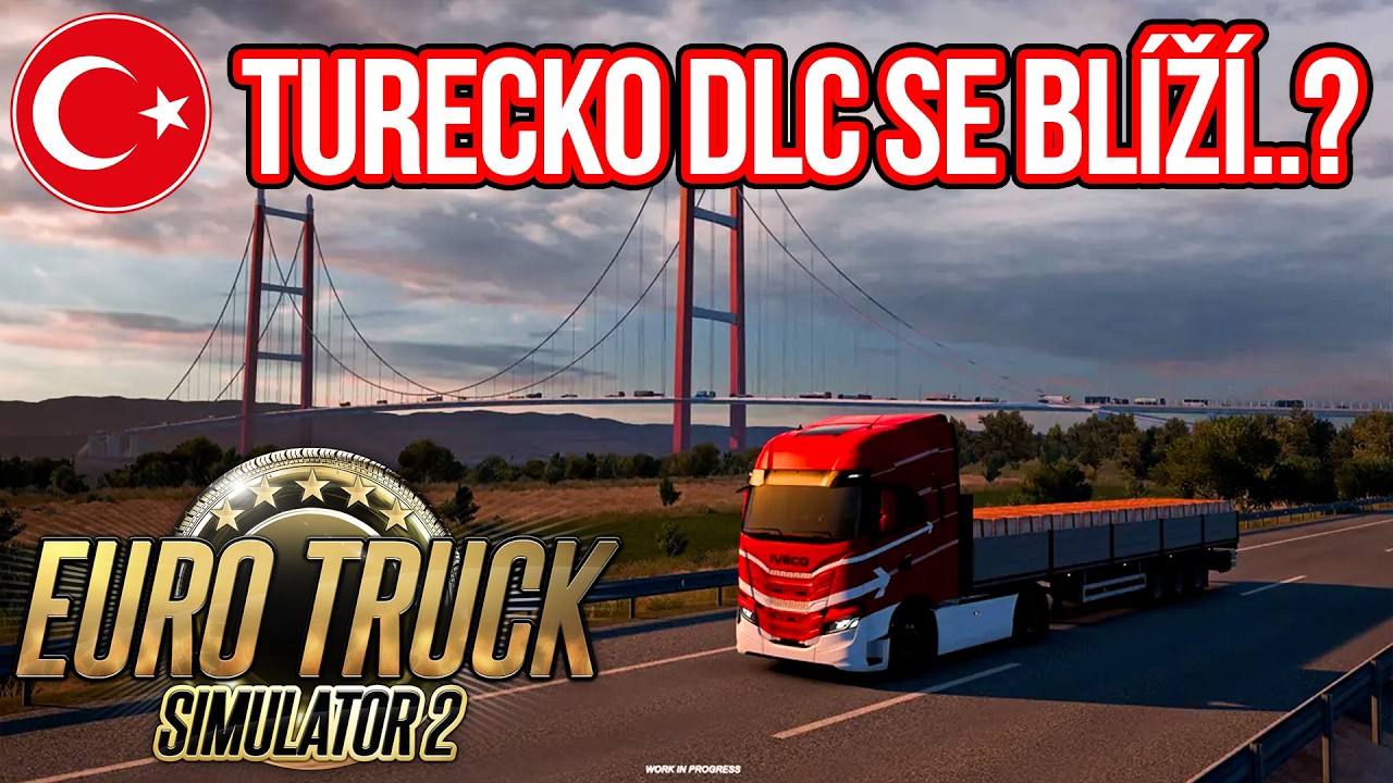 TURECKO DLC DO EURO TRUCK SIMULATOR 2 SE BL&Iacute;Ž&Iacute;..? | NOVINKY O UPDATU 1.59, BENELUX REWORK & WOTR!