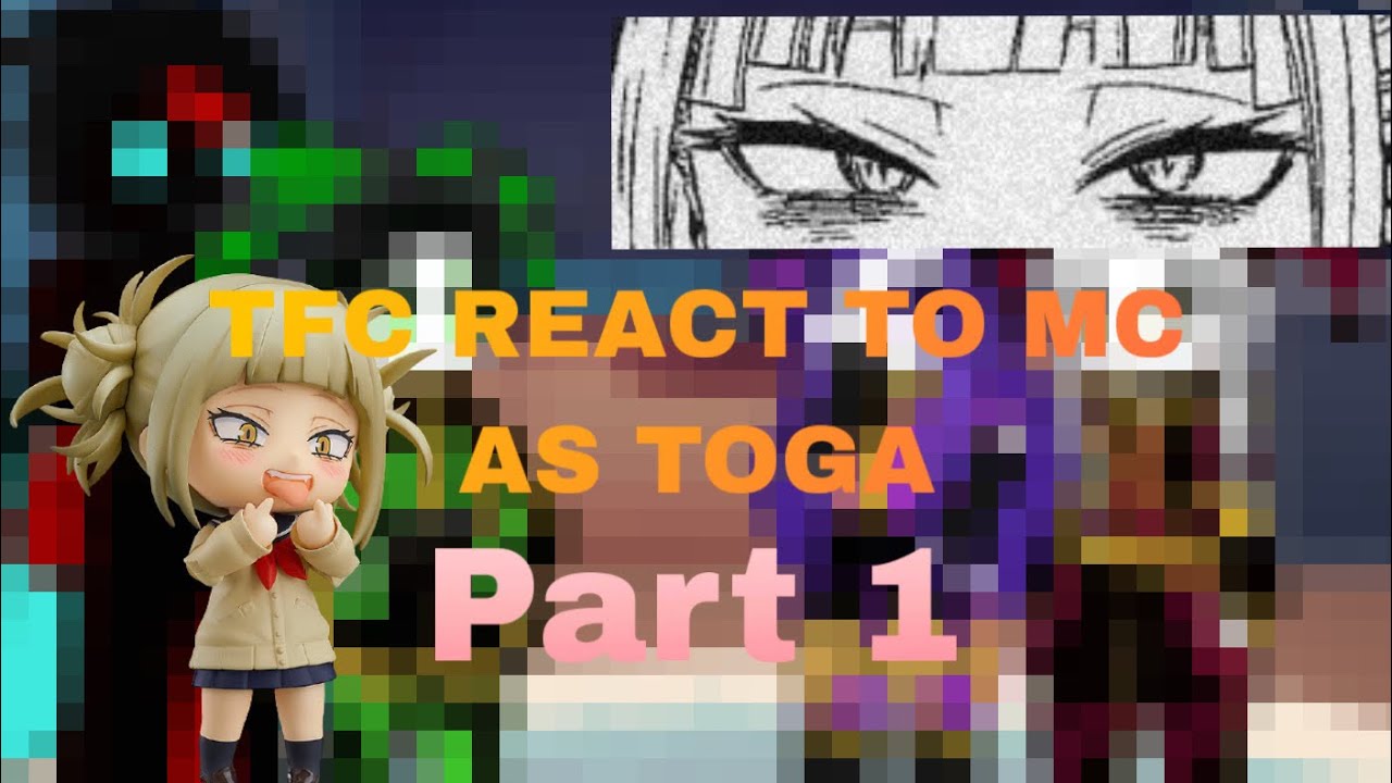Tfc react to F!Mc as Toga Himiko PART 1 (set 0.5x)