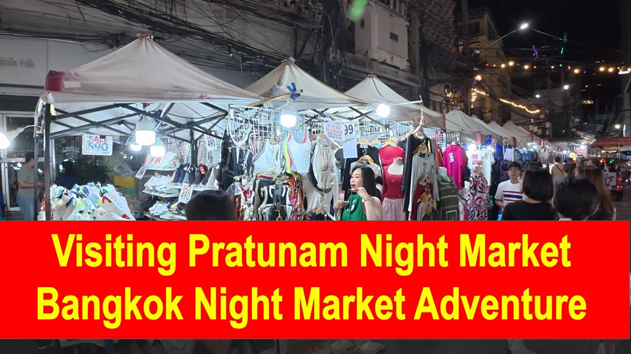 Is Pratunam Night Market Worth Visiting? | Bangkok Night Market First Time