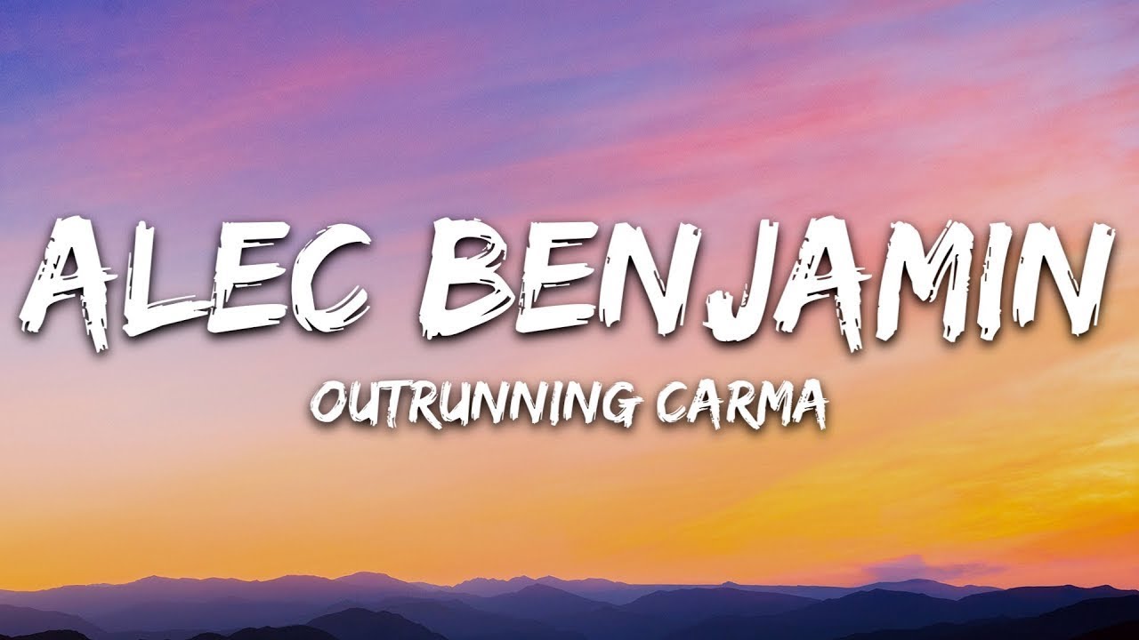 Alec Benjamin &ndash; Outrunning Karma (Lyrics)  |  30 Min (Letra/Lyrics)