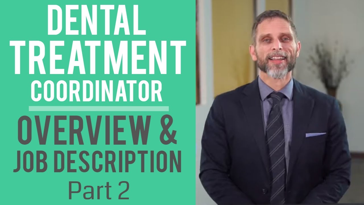 Dental Treatment Coordinator Overview and Job Description, Part II | Dental Practice Management Tip!