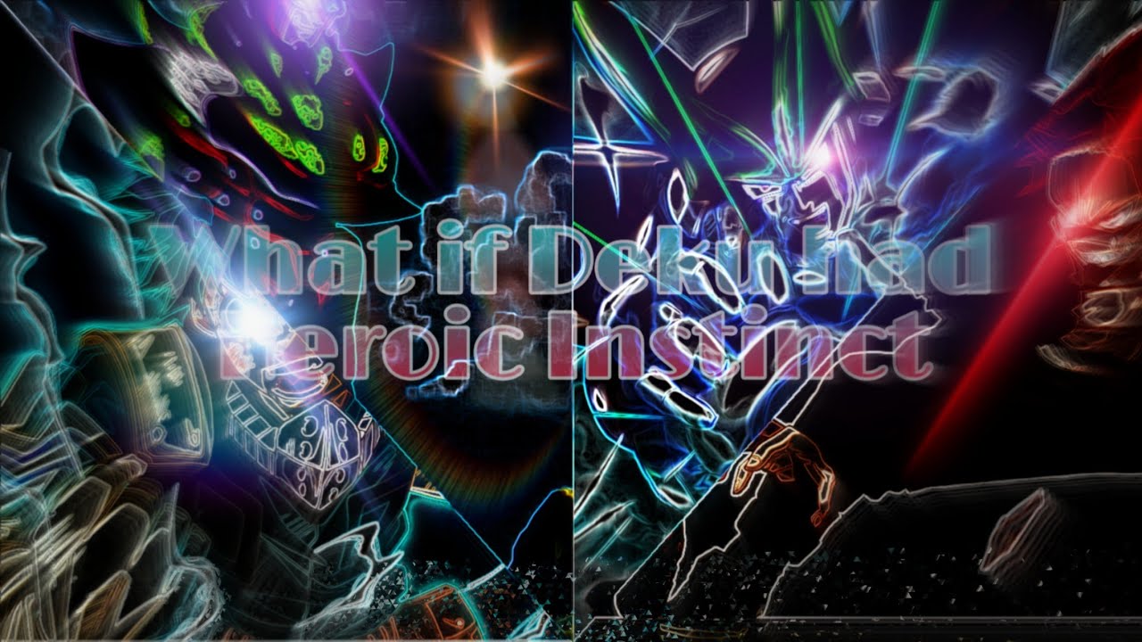 What if deku had Heroic Instinct part 4