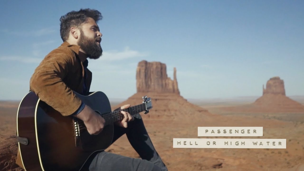 Passenger | Hell Or High Water (Official Video)