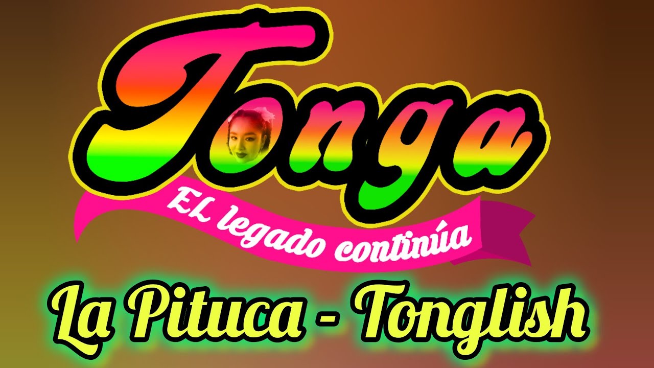 Tonga - La Pituca - Tonglish (Lyric - Video)