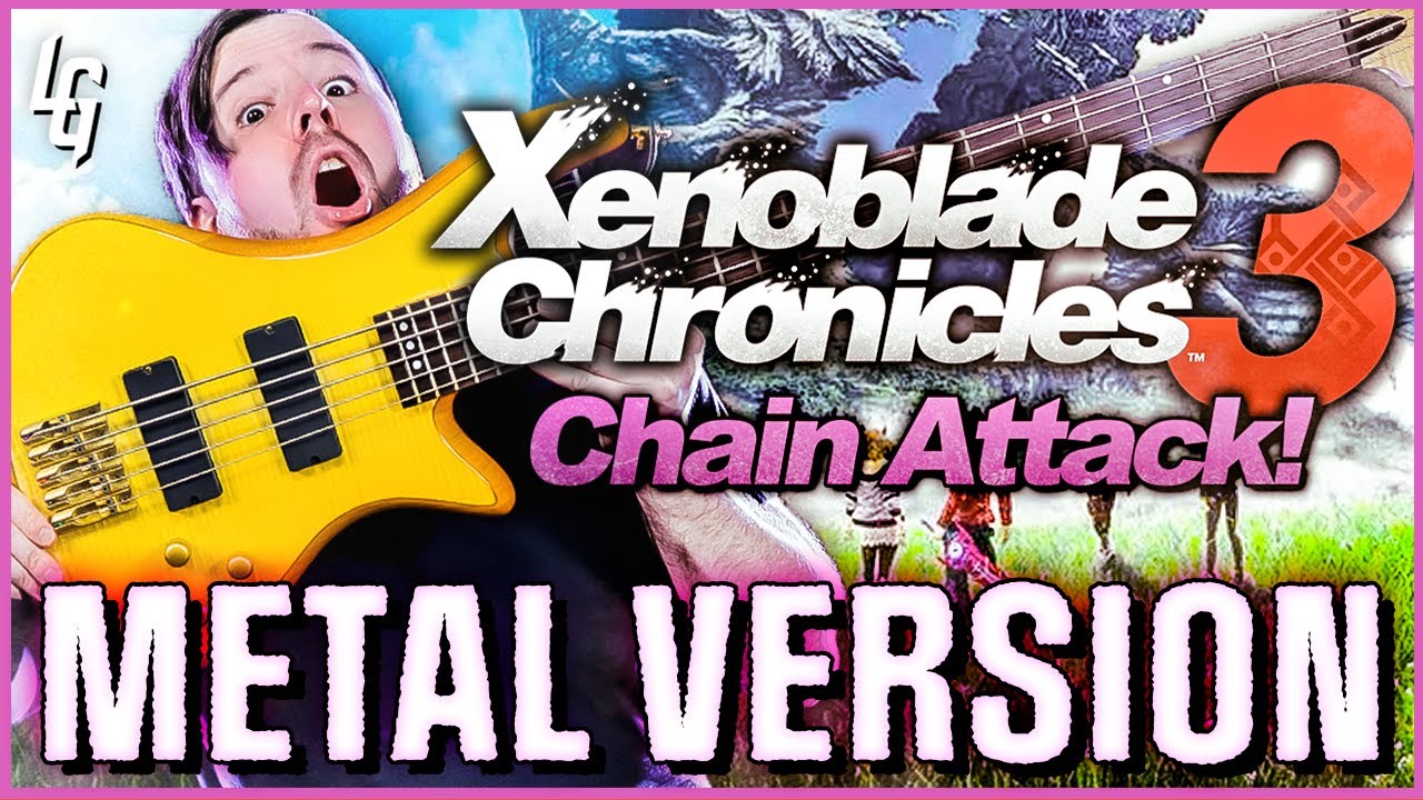 Chain Attack! - Xenoblade Chronicles 3 🎶 METAL VERSION | GOES HARDER!