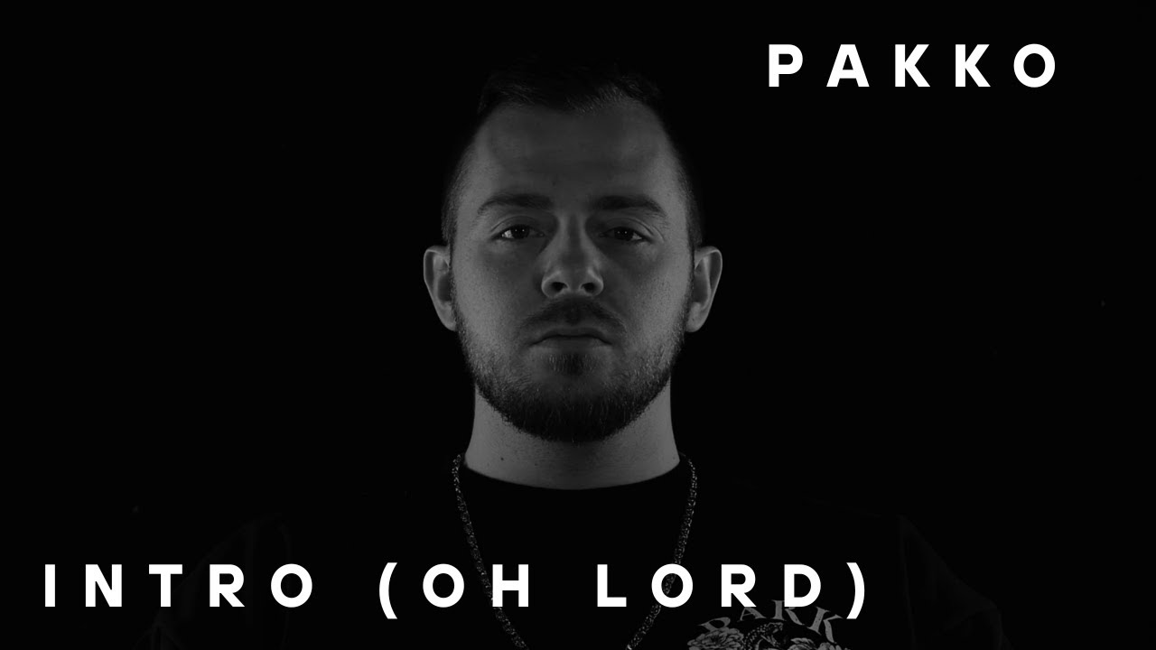 Pakko - Intro (Oh Lord) Official 4k Video