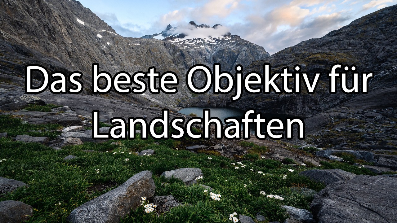 Die besten Objektive f&uuml;r Landschaftsfotografie