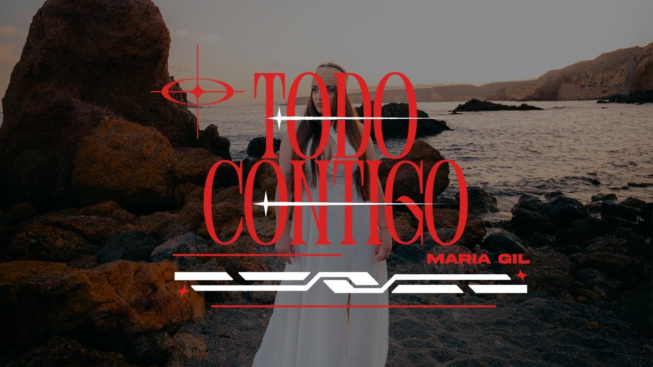 Mar&iacute;a Gil  - Todo Contigo (Videoclip Oficial)