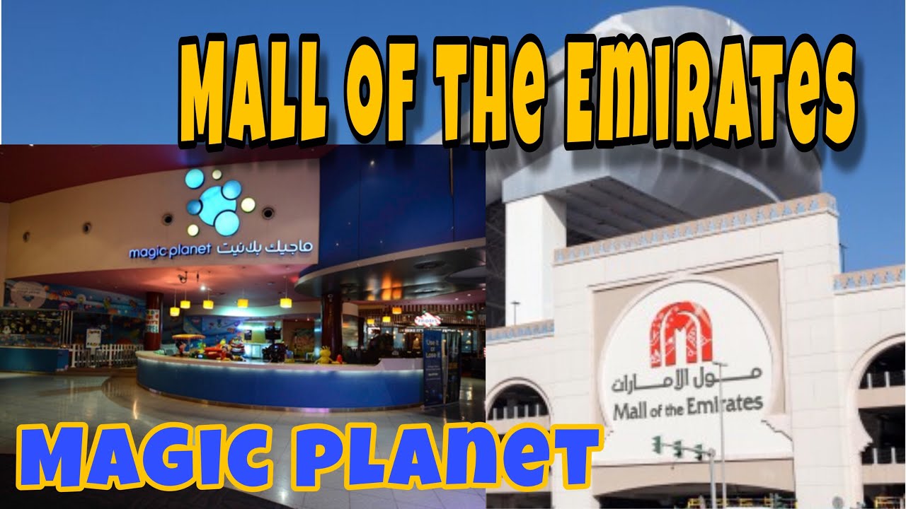 Mall of the Emirates | Magic Planet