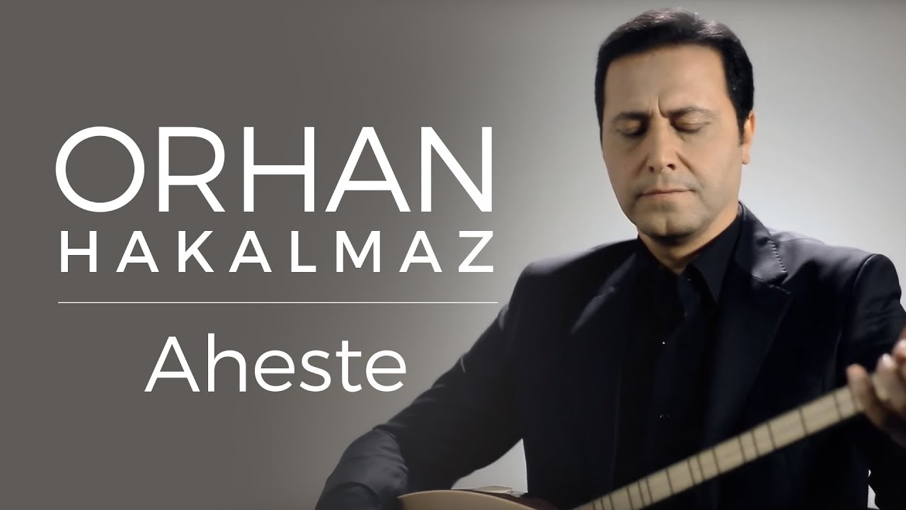 Orhan Hakalmaz - Aheste
