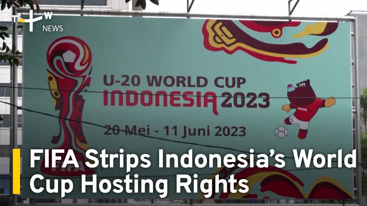 FIFA Strips Indonesia&rsquo;s World Cup Hosting Rights | TaiwanPlus News