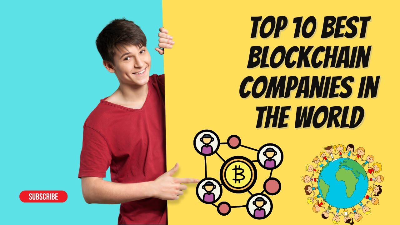 Top 10 Best Blockchain Companies  in the World