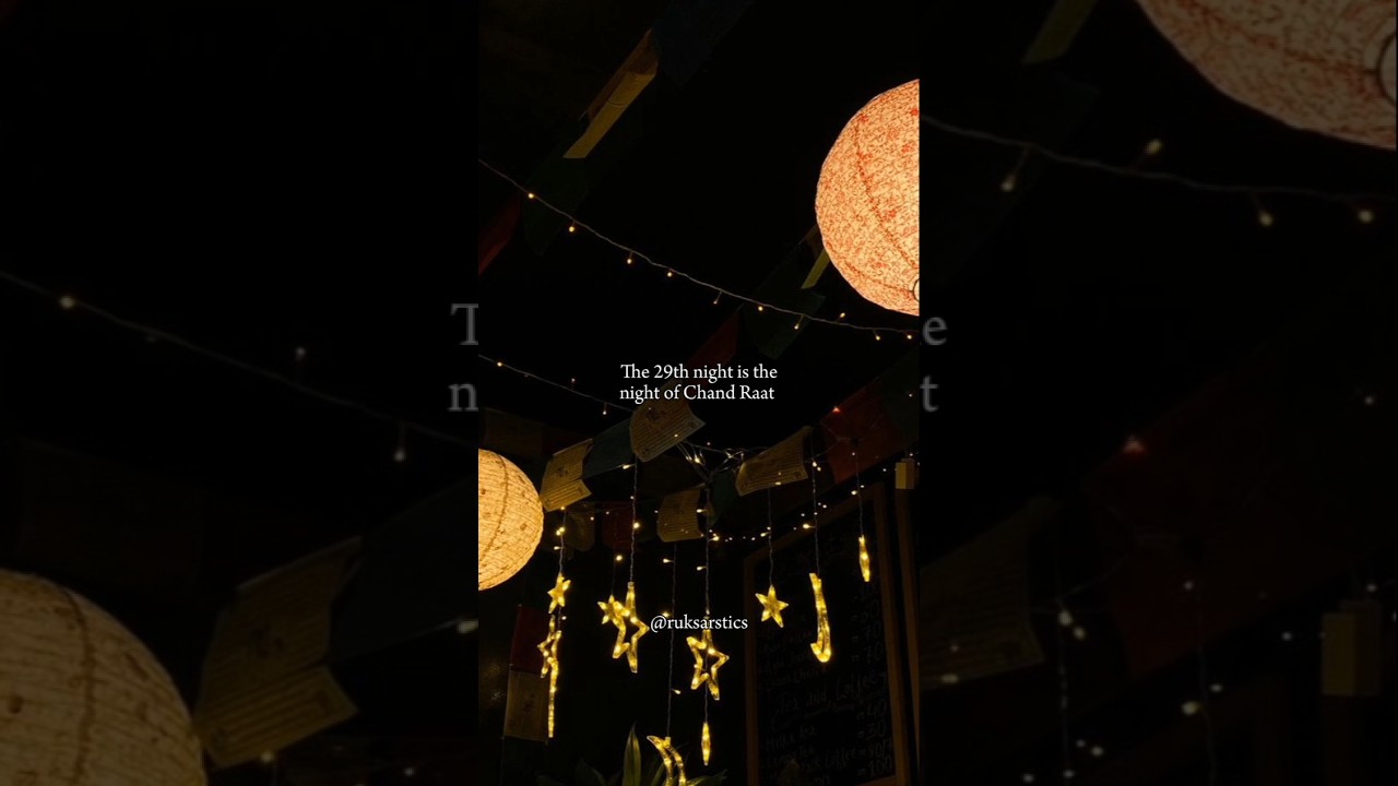 The 29th night||is the night of||Chand raat~🌸🌙⭐#ramzan #chand #raat #eidmubarak @ruksarstics 🕊️🌙