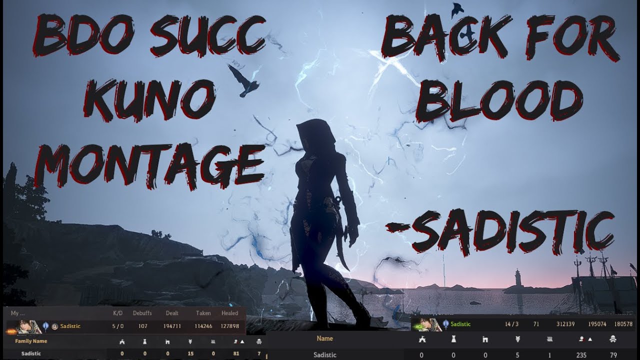 BDO Succ kuno montage (Sadistic returns?!?)
