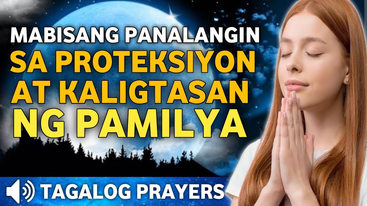 MABISANG PANALANGIN SA KALIGTASAN AT PROTEKSIYON NG PAMILYA• GABAYAN AT INGATAN MO KAMI PANGINOON