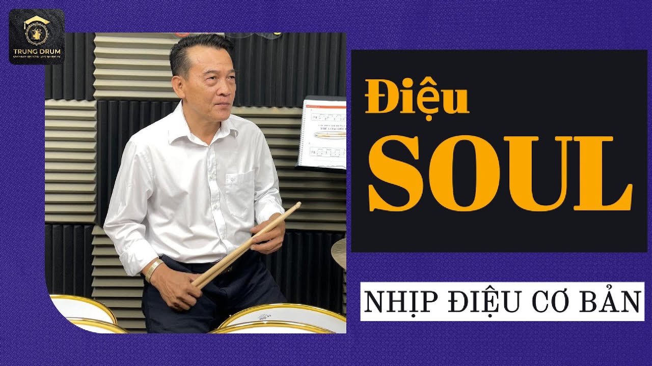 HỌC TRỐNG - Điệu SOUL cơ bản - Trung Drum.18