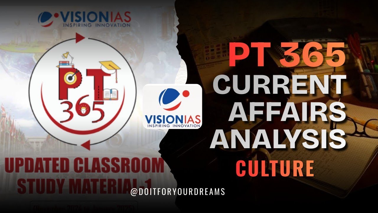 Vision IAS PT 365 | Culture | Current Affairs Analysis 