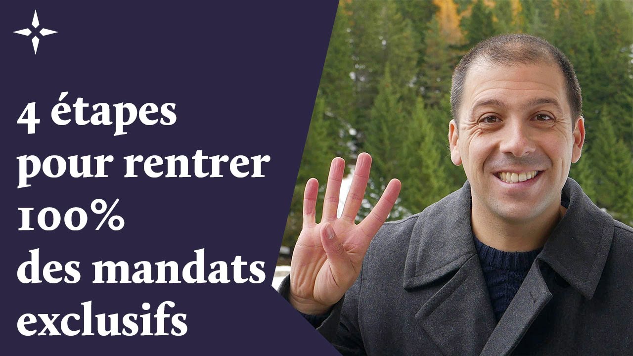 4 étapes pour rentrer des mandats exclusifs