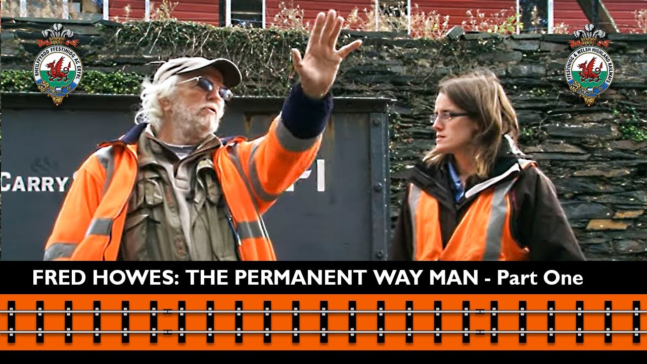 Fred Howes - The Permanent Way Man - Part One