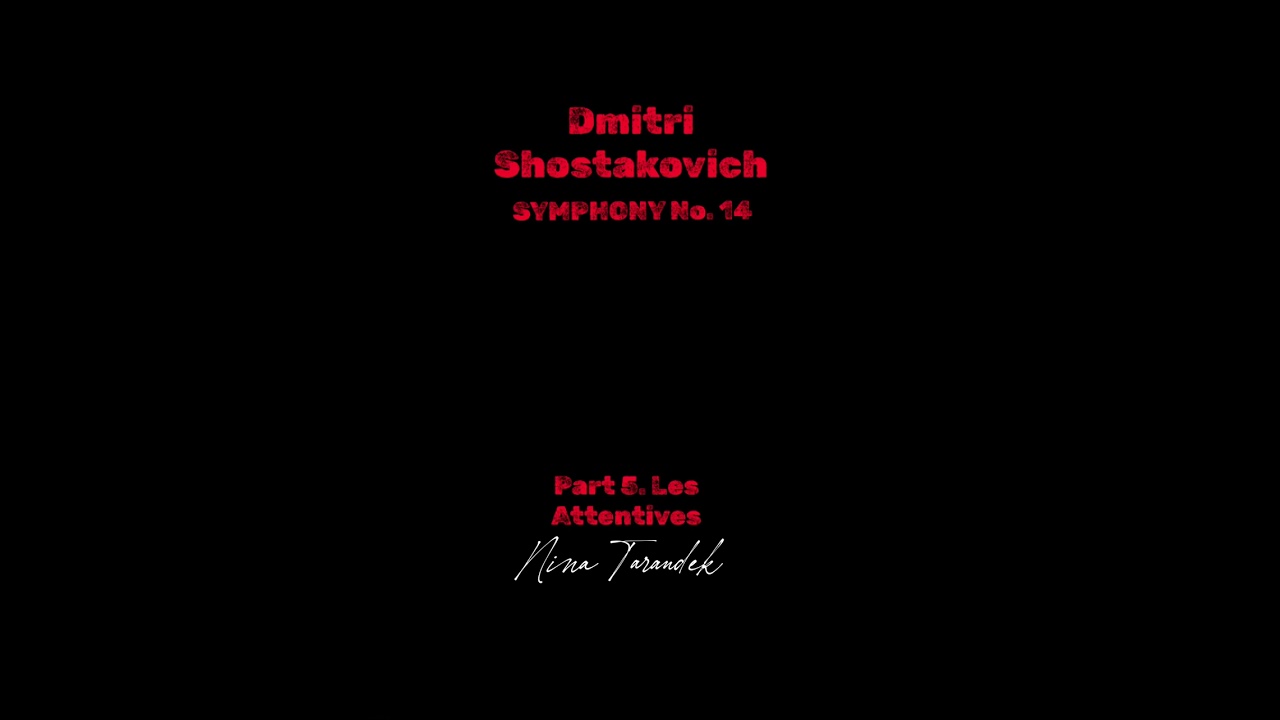 D. Shostakovich - Symphony No.14, op.135 , 5. Les Attentives (Live)
