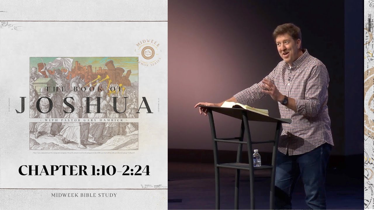 Verse by Verse Bible Study  |  Joshua 1:10-2:24  |  Gary Hamrick
