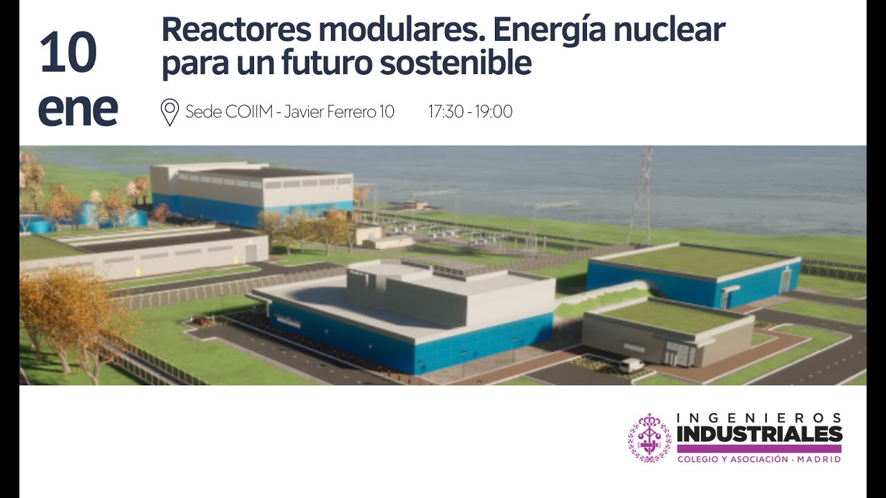 Reactores modulares. Energía nuclear para un futuro sostenible