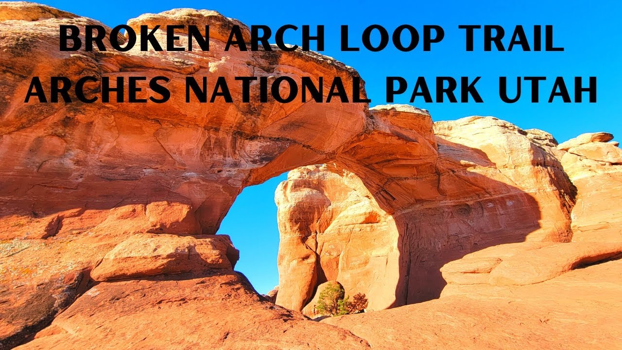 BROKEN ARCH LOOP TRAIL ARCHES NATIONAL PARK UTAH