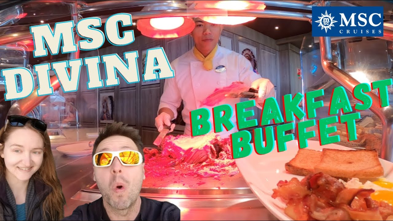 MSC Divina Breakfast Buffet Tour Trial & Review Both Buffets MSC Cruises 2024