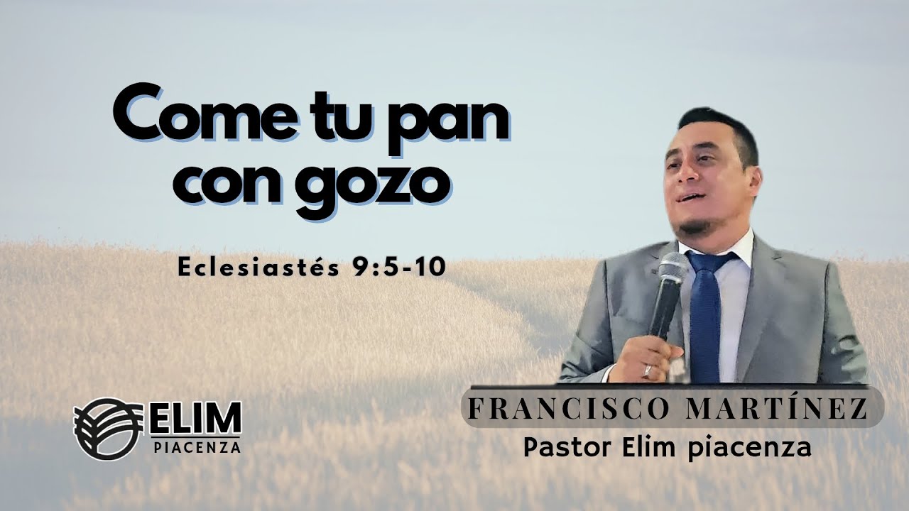 Come tu pan con gozo|Eclesiastés 9:5-10| Pastor Francisco Martínez 