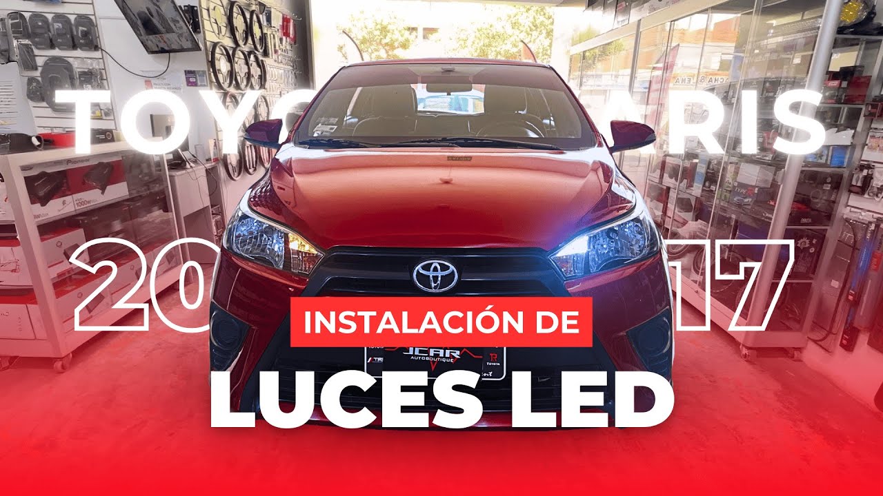 INSTALACIÓN DE LUCES LED EN TOYOTA YARIS HATCHBACK 2017