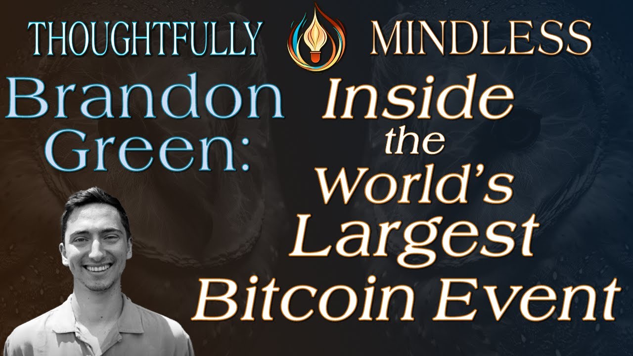Brandon Green: Building the Bitcoin Conference &ndash; Inside the World's Largest Bitcoin Event