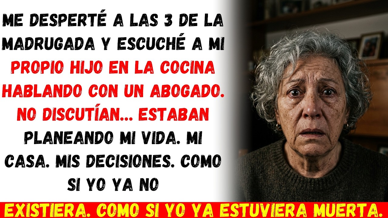 Me desperté a las 3 a m  y escuché a mi hijo planear mi vida… como si yo ya estuviera muerta